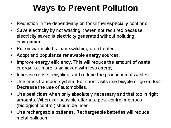 Ways to Prevent Pollution § Reduction in the dependency on fossil fuel especially coal