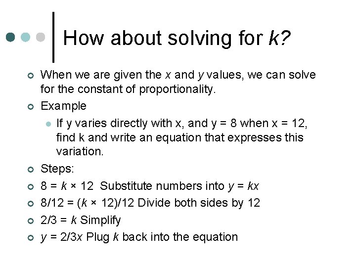 How about solving for k? ¢ ¢ ¢ ¢ When we are given the