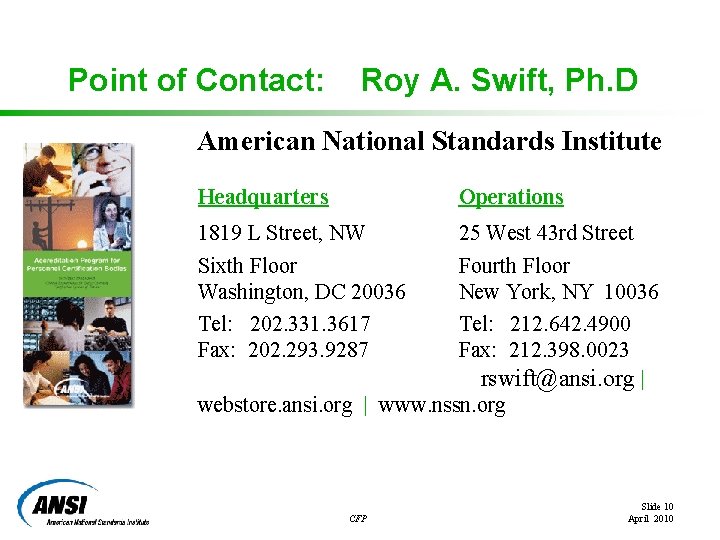 Point of Contact: Roy A. Swift, Ph. D American National Standards Institute Headquarters Operations