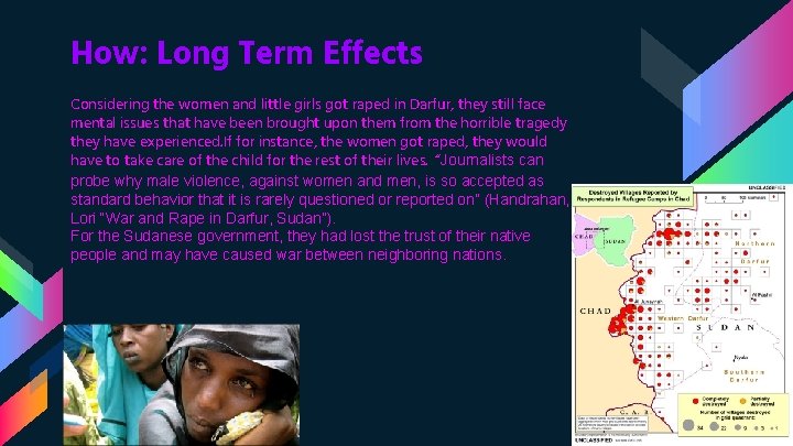 How: Long Term Effects Considering the women and little girls got raped in Darfur,