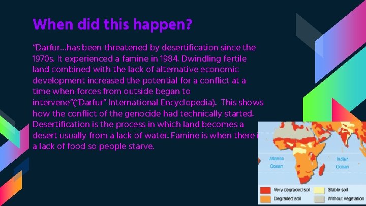 When did this happen? “Darfur…has been threatened by desertification since the 1970 s. It