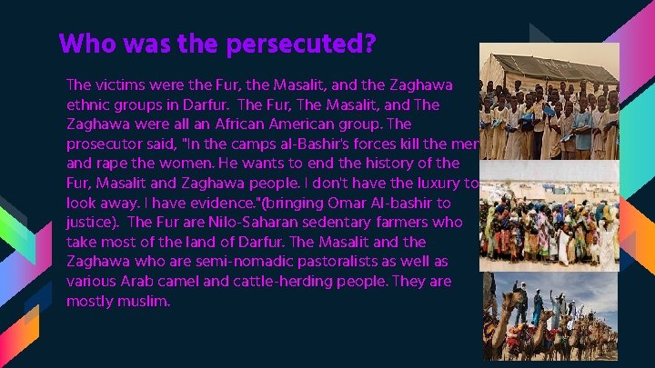 Who was the persecuted? The victims were the Fur, the Masalit, and the Zaghawa