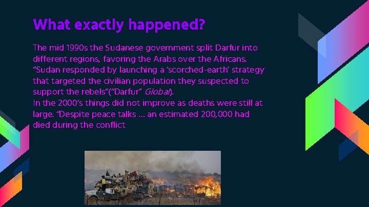 What exactly happened? The mid 1990 s the Sudanese government split Darfur into different