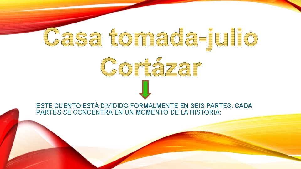 ESTE CUENTO ESTÁ DIVIDIDO FORMALMENTE EN SEIS PARTES. CADA PARTES SE CONCENTRA EN UN ESTE CUENTO ESTÁ DIVIDIDO FORMALMENTE EN SEIS PARTES. CADA PARTES SE CONCENTRA EN UN