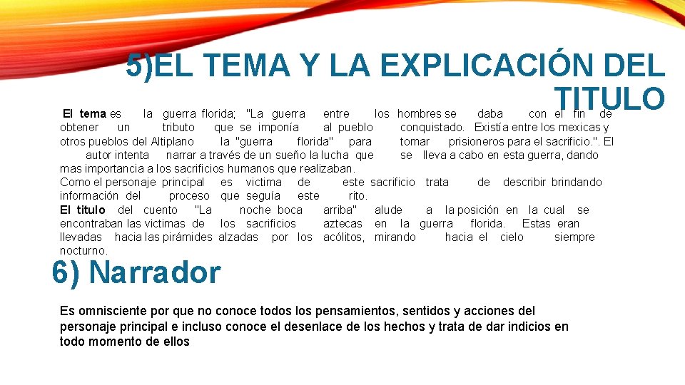 5)EL TEMA Y LA EXPLICACIÓN DEL TITULO El tema es la guerra florida; "La 5)EL TEMA Y LA EXPLICACIÓN DEL TITULO El tema es la guerra florida; "La