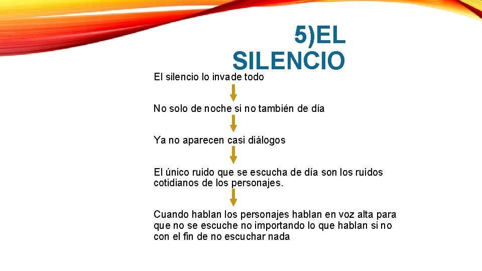 5)EL SILENCIO El silencio lo invade todo No solo de noche si no también 5)EL SILENCIO El silencio lo invade todo No solo de noche si no también