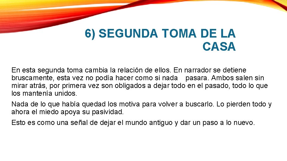 6) SEGUNDA TOMA DE LA CASA En esta segunda toma cambia la relación de 6) SEGUNDA TOMA DE LA CASA En esta segunda toma cambia la relación de