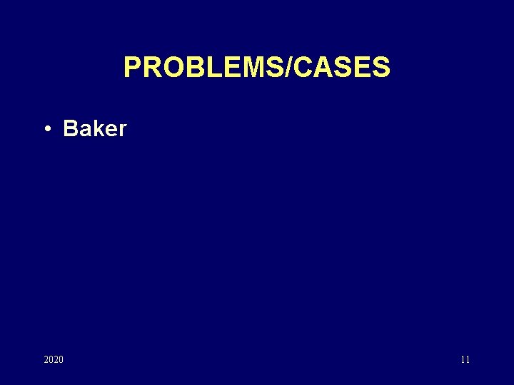 PROBLEMS/CASES • Baker 2020 11 
