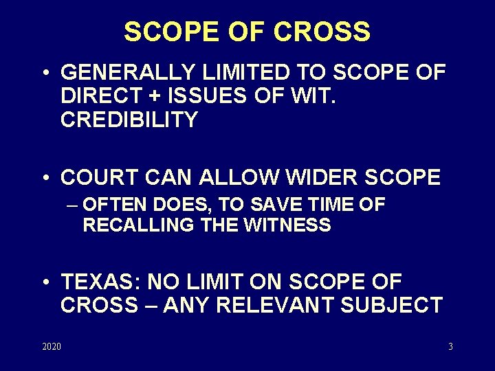 SCOPE OF CROSS • GENERALLY LIMITED TO SCOPE OF DIRECT + ISSUES OF WIT.