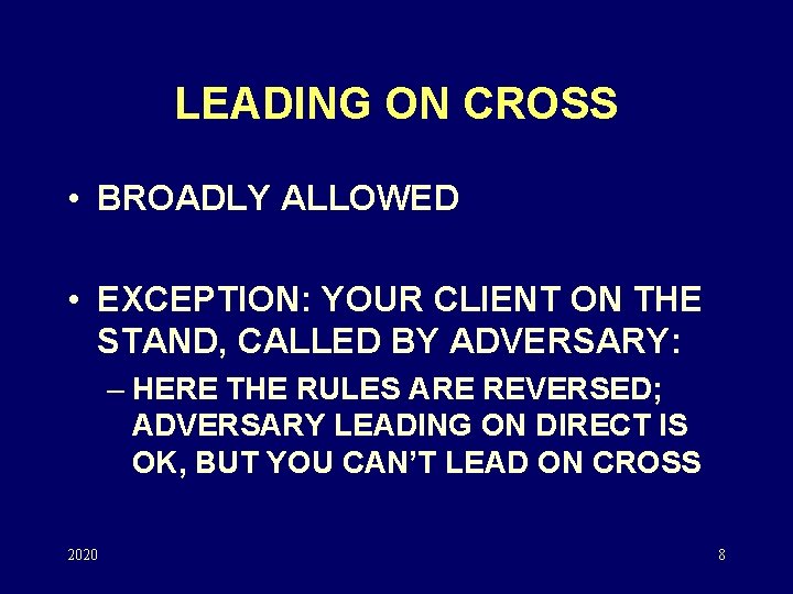 LEADING ON CROSS • BROADLY ALLOWED • EXCEPTION: YOUR CLIENT ON THE STAND, CALLED