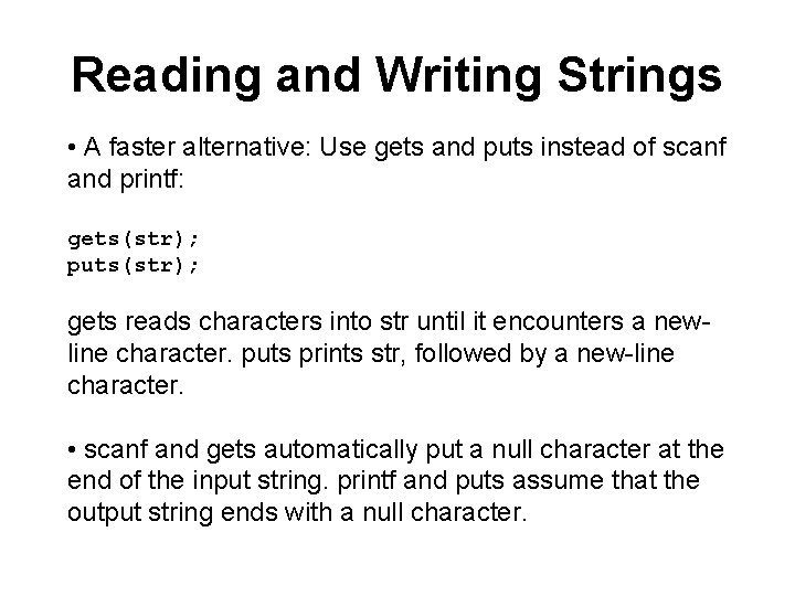 Reading and Writing Strings • A faster alternative: Use gets and puts instead of