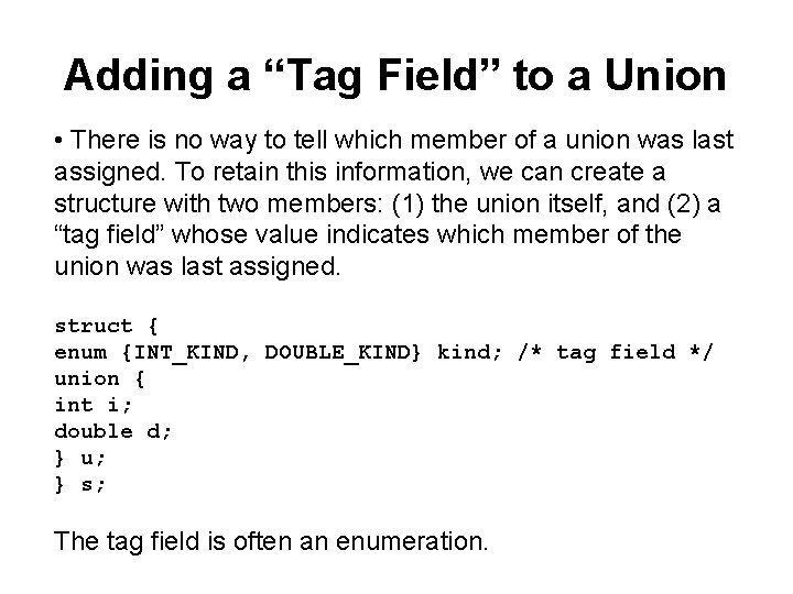 Adding a “Tag Field” to a Union • There is no way to tell