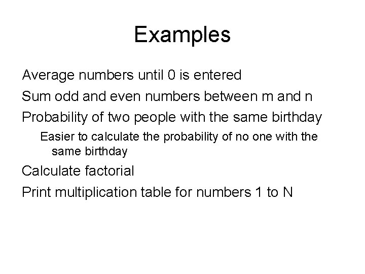 Examples Average numbers until 0 is entered Sum odd and even numbers between m
