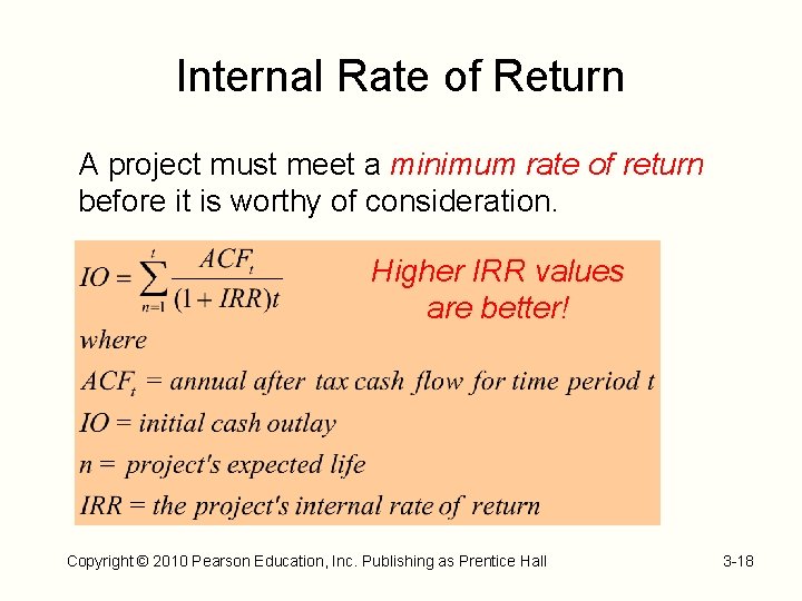 Internal Rate of Return A project must meet a minimum rate of return before