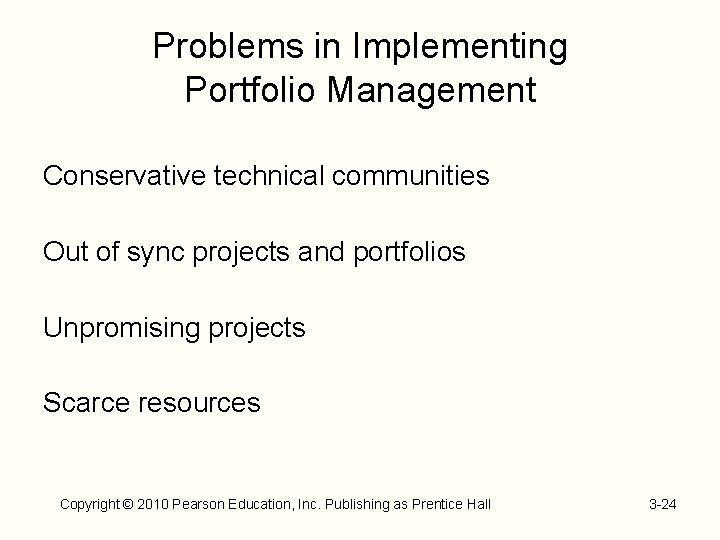 Problems in Implementing Portfolio Management Conservative technical communities Out of sync projects and portfolios