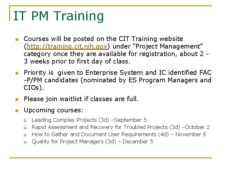 IT PM Training n n Courses will be posted on the CIT Training website
