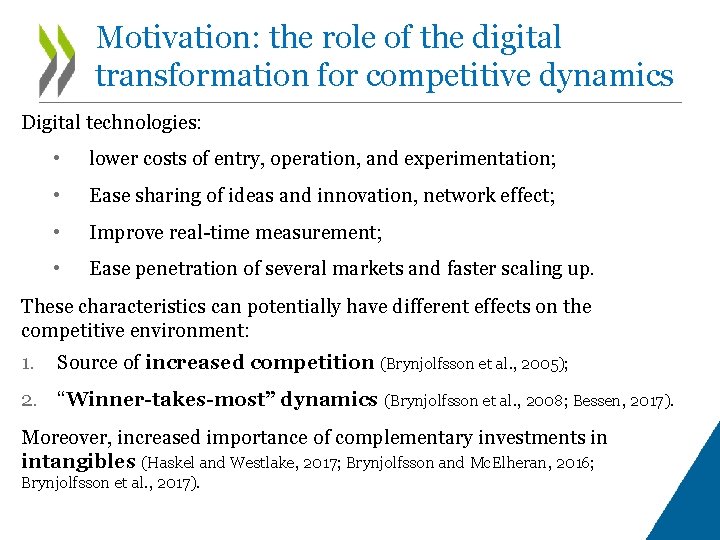 Motivation: the role of the digital transformation for competitive dynamics Digital technologies: • lower