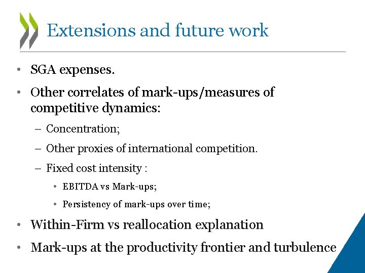 Extensions and future work • SGA expenses. • Other correlates of mark-ups/measures of competitive