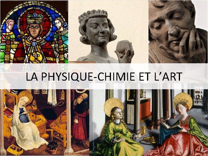 LA PHYSIQUE-CHIMIE ET L’ART 