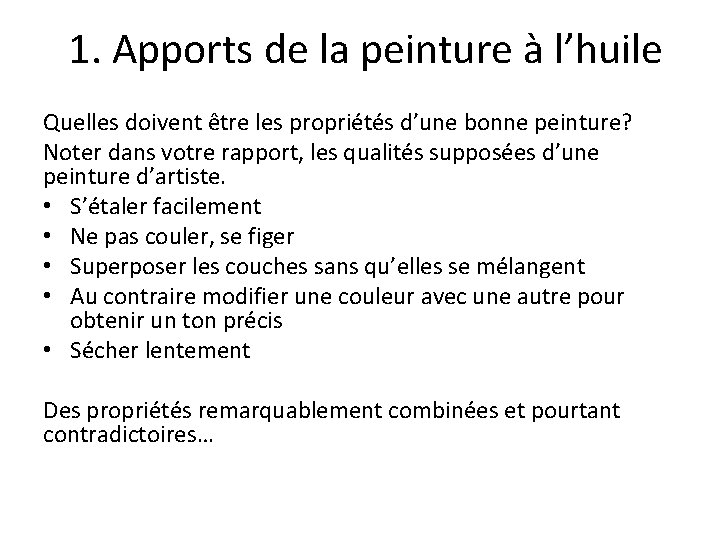 1. Apports de la peinture à l’huile Quelles doivent être les propriétés d’une bonne