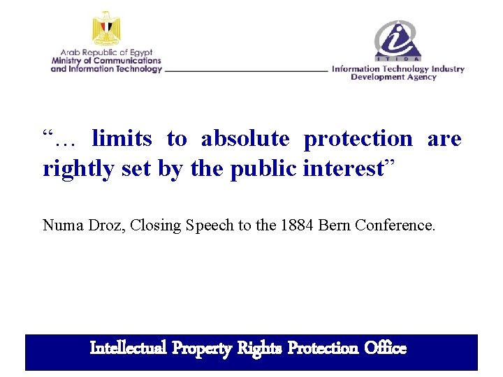 “… limits to absolute protection are rightly set by the public interest” Numa Droz,