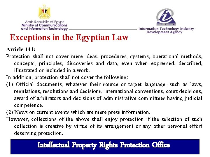 Exceptions in the Egyptian Law Article 141: Protection shall not cover mere ideas, procedures,