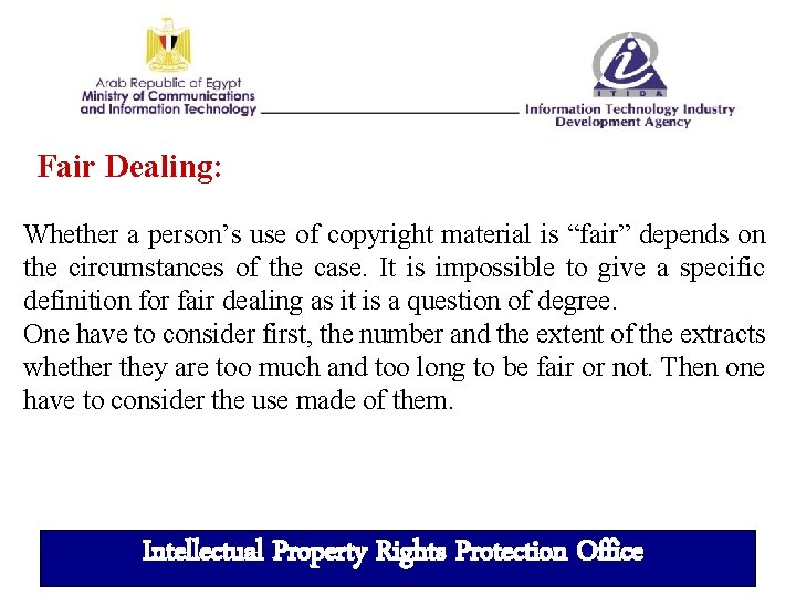 Fair Dealing: Whether a person’s use of copyright material is “fair” depends on the