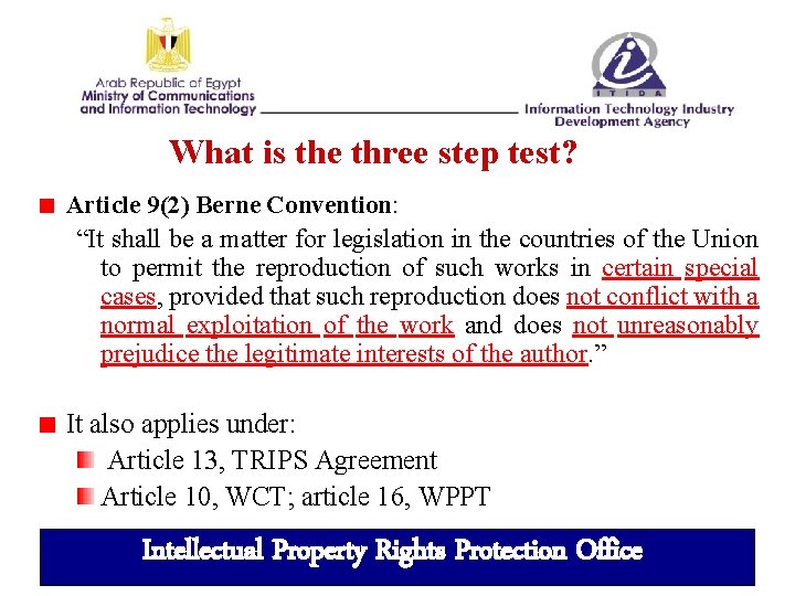 What is the three step test? Article 9(2) Berne Convention: “It shall be a