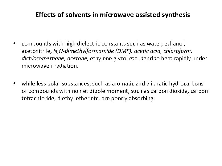 Effects of solvents in microwave assisted synthesis • compounds with high dielectric constants such