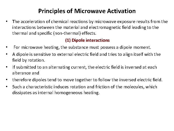 Principles of Microwave Activation • The acceleration of chemical reactions by microwave exposure results