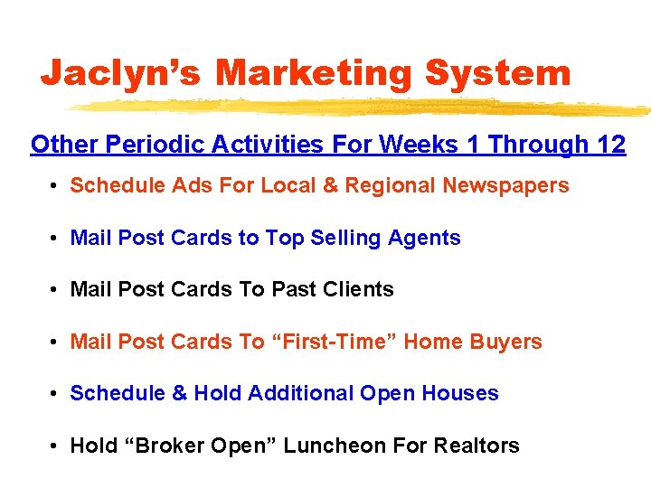 Jaclyn’s Marketing System Other Periodic Activities For Weeks 1 Through 12 • Schedule Ads