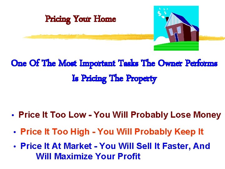 Pricing Your Home One Of The Most Important Tasks The Owner Performs Is Pricing