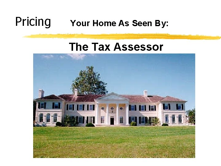 Pricing Your Home As Seen By: The Tax Assessor 