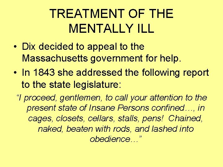 TREATMENT OF THE MENTALLY ILL • Dix decided to appeal to the Massachusetts government