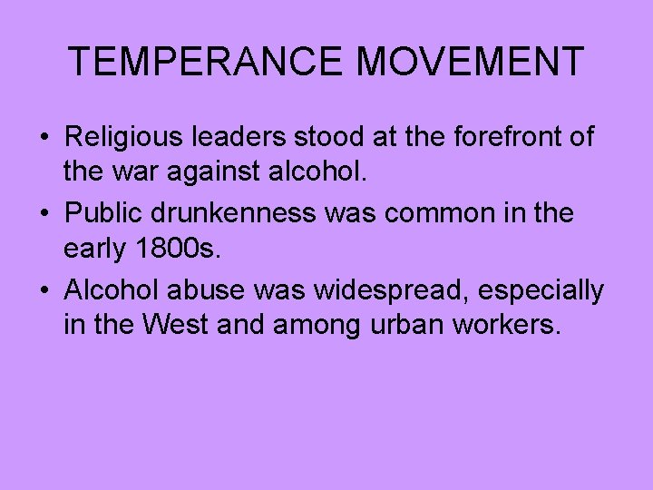 TEMPERANCE MOVEMENT • Religious leaders stood at the forefront of the war against alcohol.
