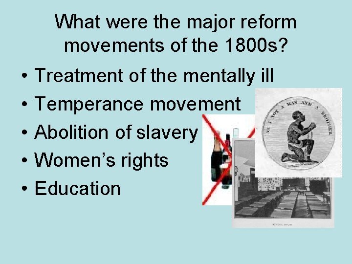 What were the major reform movements of the 1800 s? • • • Treatment