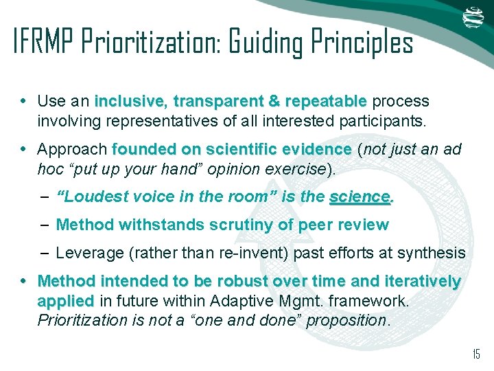 IFRMP Prioritization: Guiding Principles • Use an inclusive, inclusive transparent & repeatable process involving IFRMP Prioritization: Guiding Principles • Use an inclusive, inclusive transparent & repeatable process involving