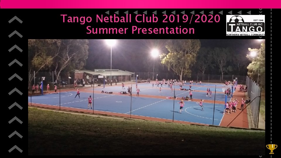 Tango Netball Club 2019/2020 Summer Presentation 1 