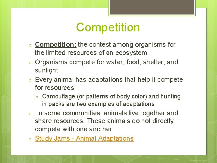 Competition ○ ○ ○ Competition: the contest among organisms for the limited resources of