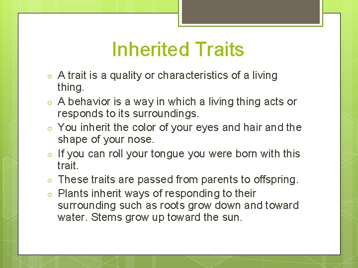 Inherited Traits ○ ○ ○ A trait is a quality or characteristics of a