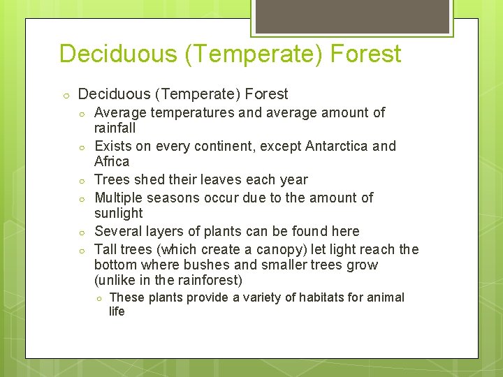 Deciduous (Temperate) Forest ○ ○ ○ ○ Average temperatures and average amount of rainfall