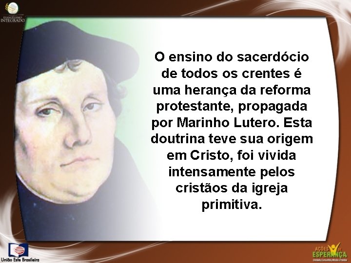 O ensino do sacerdócio de todos os crentes é uma herança da reforma protestante,