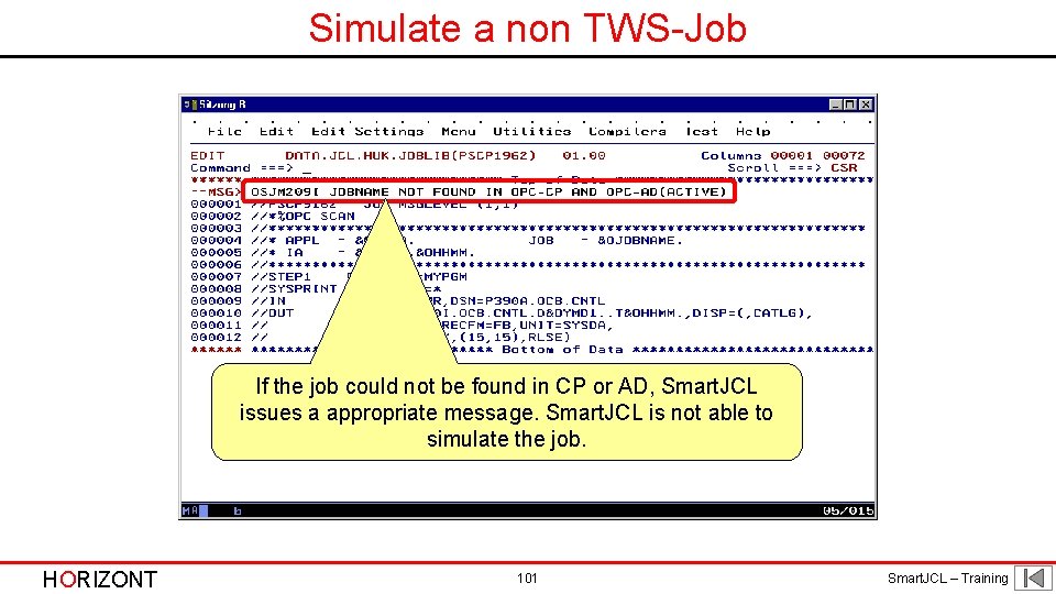Simulate a non TWS-Job If the job could not be found in CP or