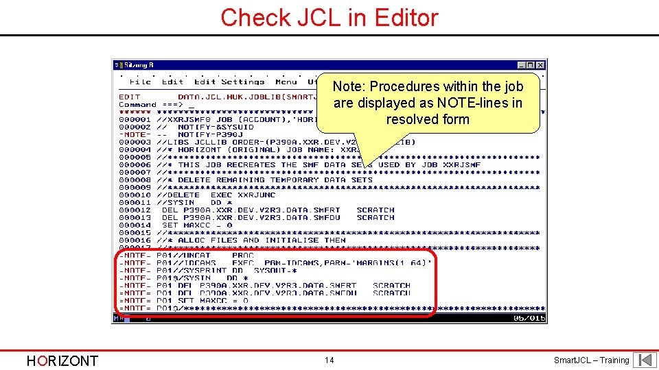 Check JCL in Editor Note: Procedures within the job are displayed as NOTE-lines in