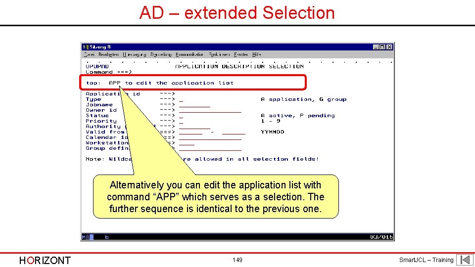 AD – extended Selection Alternatively you can edit the application list with command “APP”
