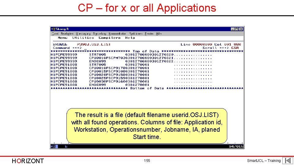 CP – for x or all Applications The result is a file (default filename