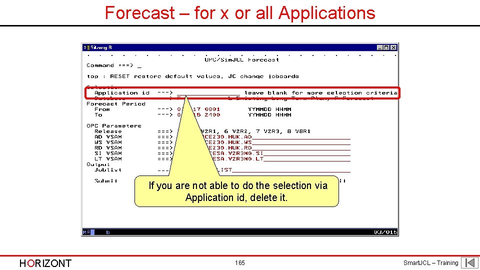 Forecast – for x or all Applications If you are not able to do