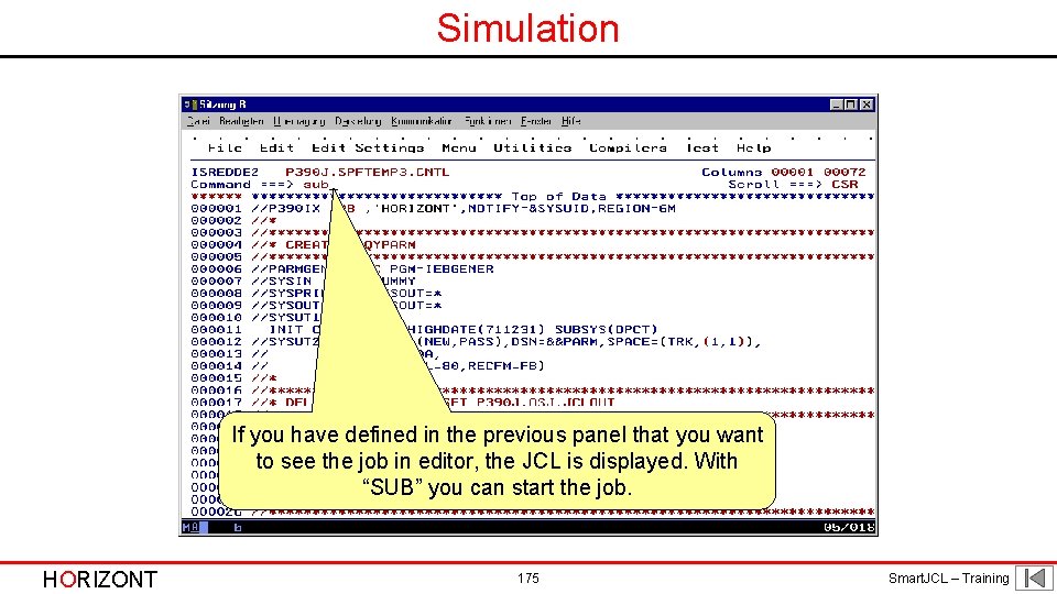 Simulation If you have defined in the previous panel that you want to see