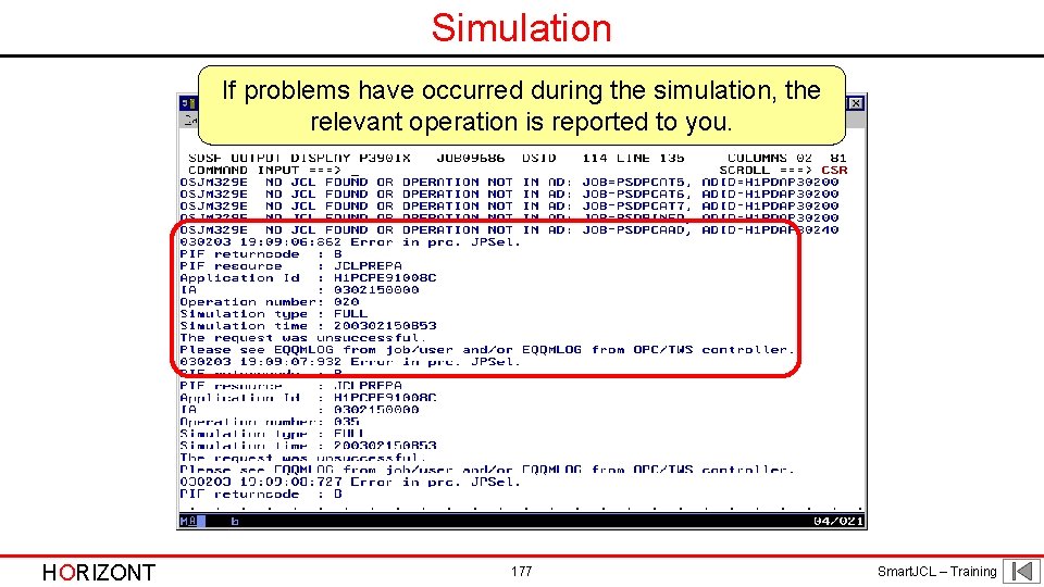 Simulation If problems have occurred during the simulation, the relevant operation is reported to