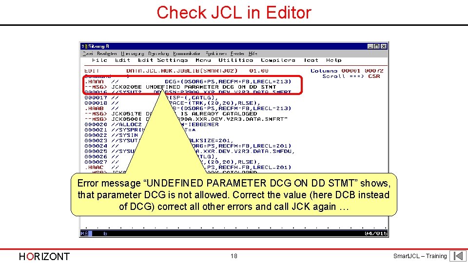 Check JCL in Editor Error message “UNDEFINED PARAMETER DCG ON DD STMT” shows, that